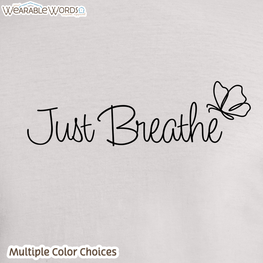 Just Breathe Graphic Tee | Simple Calming Cursive Butterfly Print | Unisex T-Shirt