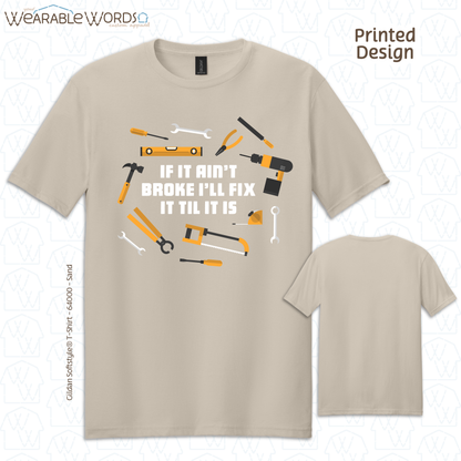 If It Ain't Broke I'll Fix It Til It Is Graphic Tee | Funny Tradesman Construction Tools Print | Unisex T-Shirt