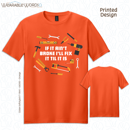If It Ain't Broke I'll Fix It Til It Is Graphic Tee | Funny Tradesman Construction Tools Print | Unisex T-Shirt