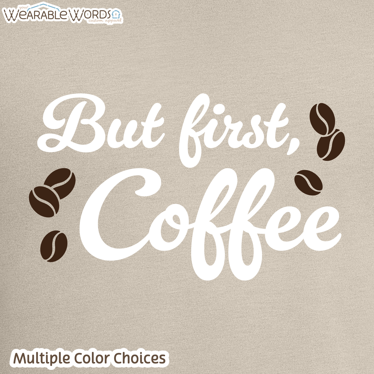 But First Coffee Graphic Tee | Simple Cursive Espresso Beans Print | Unisex T-Shirt