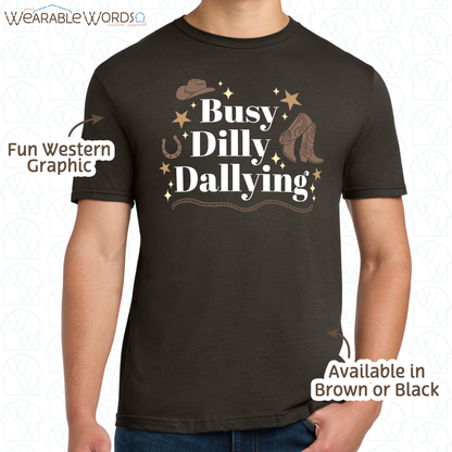 Busy Dilly Dallying Graphic Tee | Western Cowboy Cowgirl Sparkle Star Print | Unisex T-Shirt