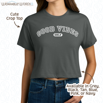 Good Vibes Only Cropped Graphic Tee | Varsity Collegiate Print | Women's Crop Top