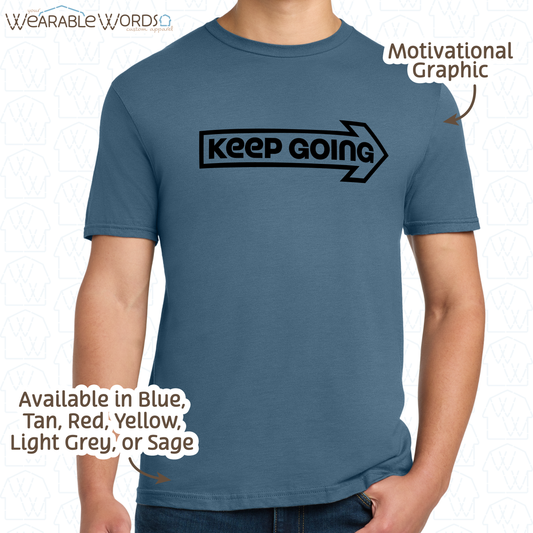 Keep Going T-Shirt | Motivational Arrow Print | Blue, Sage, Yellow, Tan, Red, or Grey Graphic Tee