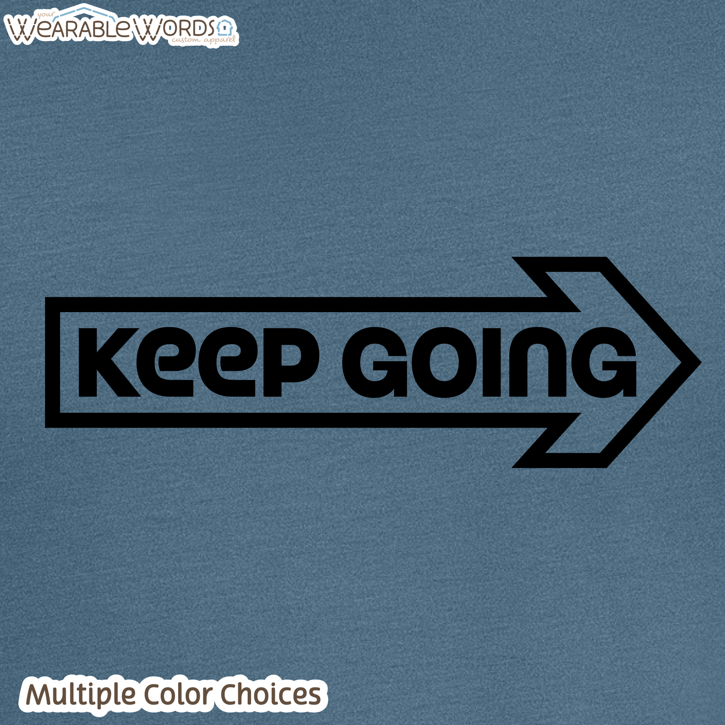 Keep Going Graphic Tee | Motivational Inspirational Forward Arrow Print | Unisex T-Shirt