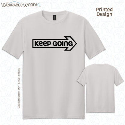 Keep Going Graphic Tee | Motivational Inspirational Forward Arrow Print | Unisex T-Shirt