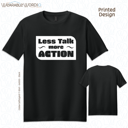Less Talk More Action Graphic Tee | Simple Motivational Inspiring Print | Unisex T-Shirt