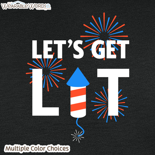 Let's Get Lit Fireworks Graphic Tee | Funny Red White & Blue American Print | Unisex T-Shirt