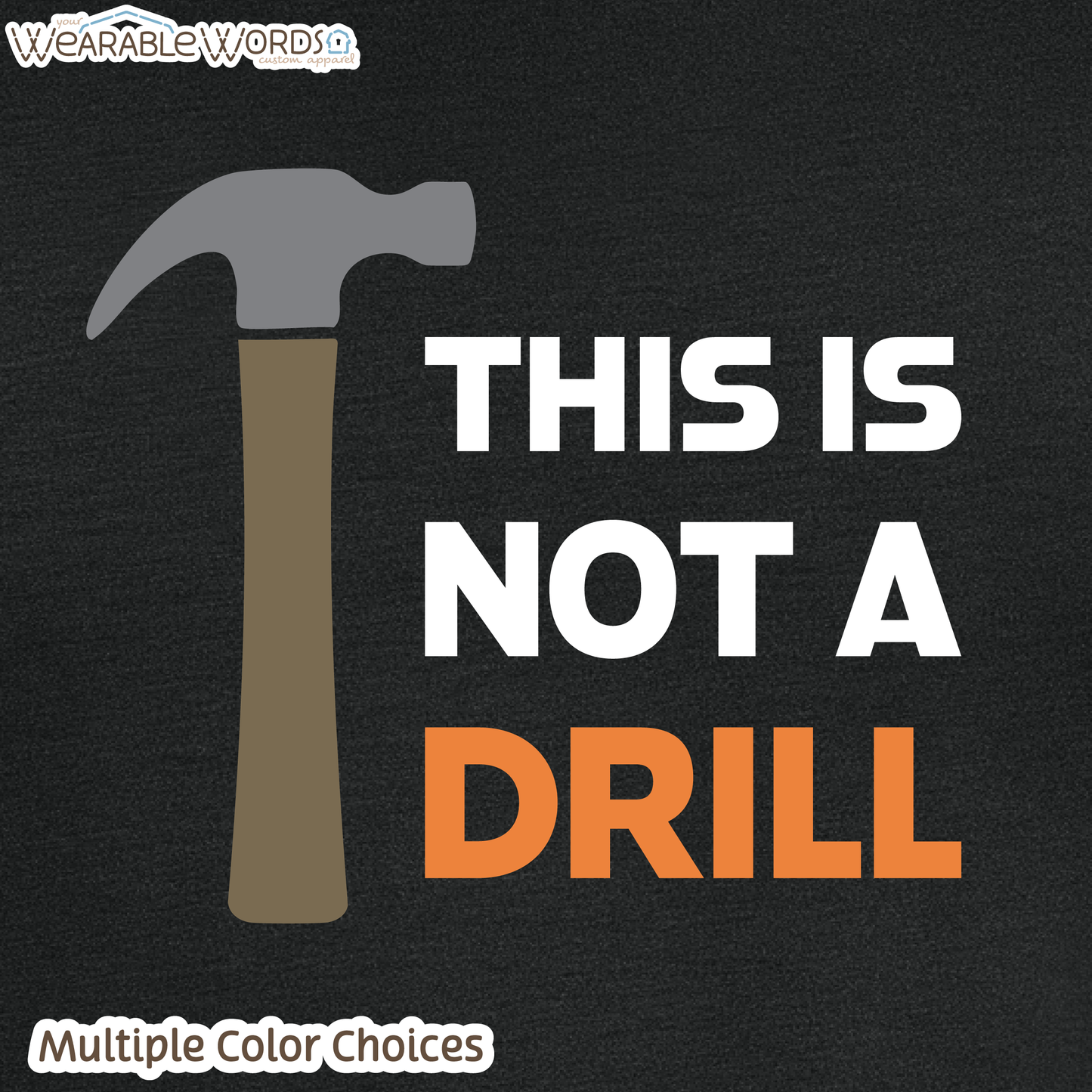 This Is Not A Drill Graphic Tee | Funny Construction Hammer Print | Unisex T-Shirt