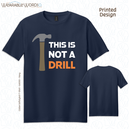 This Is Not A Drill Graphic Tee | Funny Construction Hammer Print | Unisex T-Shirt