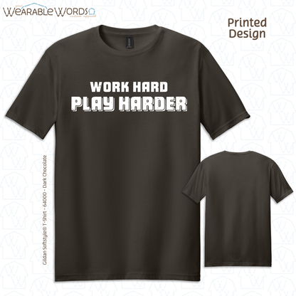 Work Hard Play Harder Graphic Tee | Funny Inspirational Print | Unisex T-Shirt
